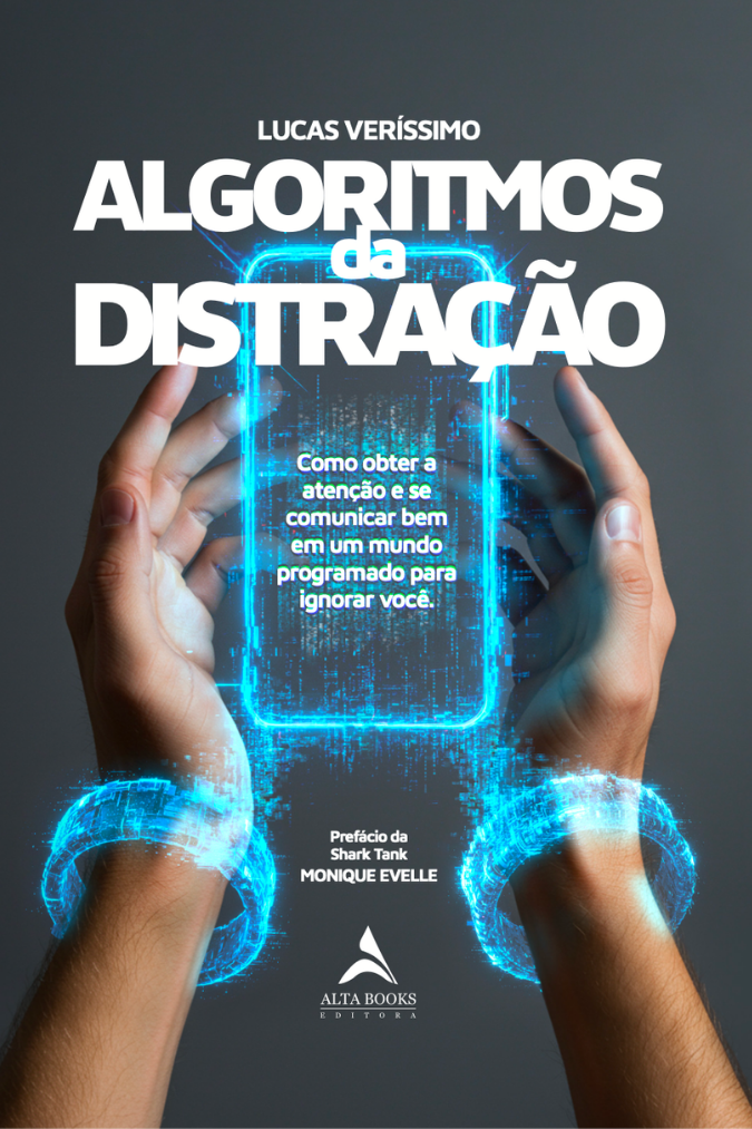 Capa do livro Algoritmos da Distração, de Lucas Veríssimo, Alta Books 2025